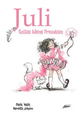 Walsh |  Juli – Gottes kleine Prinzessin | Buch |  Sack Fachmedien