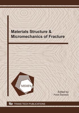 Šandera |  Materials Structure & Micromechanics of Fracture VI | Buch |  Sack Fachmedien
