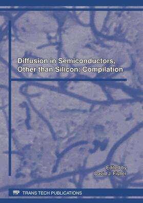Fisher |  Diffusion in Semiconductors, Other than Silicon: Compilation | Buch |  Sack Fachmedien