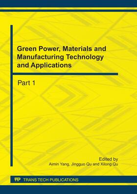 Yang / Qu | Green Power, Materials and Manufacturing Technology and Applications | Buch | 978-3-03785-224-8 | sack.de