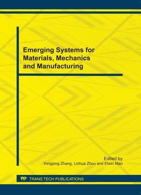 Zhang / Zhou / Mao |  Emerging Systems for Materials, Mechanics and Manufacturing | Buch |  Sack Fachmedien