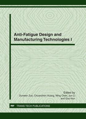 Zuo / Huang / Chen |  Anti-Fatigue Design and Manufacturing Technologies I | Buch |  Sack Fachmedien