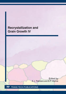 Palmiere / Wynne |  Recrystallization and Grain Growth IV | Buch |  Sack Fachmedien