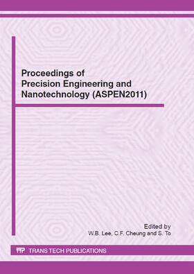 Lee / Cheung / To |  Proceedings of Precision Engineering and Nanotechnology | Buch |  Sack Fachmedien