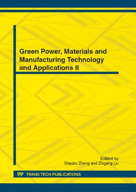 Zhong / Liu |  Green Power, Materials and Manufacturing Technology and Applications II | Buch |  Sack Fachmedien