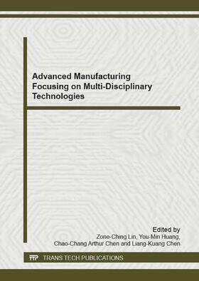 Lin / Huang / Chen |  Advanced Manufacturing Focusing on Multi-Disciplinary Technologies | Buch |  Sack Fachmedien