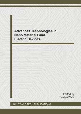 Wang |  Advanced Technologies in Nano Materials and Electric Devices | Buch |  Sack Fachmedien