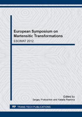 Prokoshkin / Resnina | European Symposium on Martensitic Transformations | Buch | 978-3-03785-610-9 | sack.de