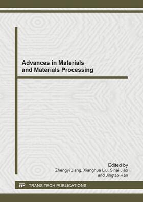 Jiang / Liu / Jiao |  Advances in Materials and Materials Processing | Buch |  Sack Fachmedien