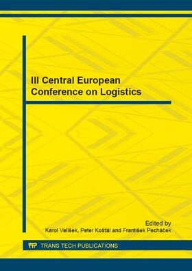 Velíšek / Koštál / Pechácek |  III Central European Conference on Logistics | Buch |  Sack Fachmedien