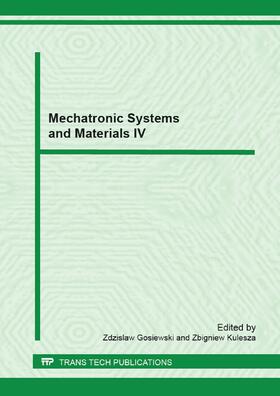 Gosiewski / Kulesza |  Mechatronic Systems and Materials IV | Buch |  Sack Fachmedien