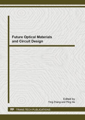 Zhang / He |  Future Optical Materials and Circuit Design | Buch |  Sack Fachmedien