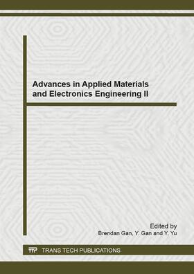 Gan / Yu | Advances in Applied Materials and Electronics Engineering II | Buch | 978-3-03785-668-0 | sack.de