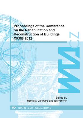 Drochytka / Vanerek |  Proceedings of the Conference on the Rehabilitation and Reconstruction of Buildings CRRB 2012 | Buch |  Sack Fachmedien