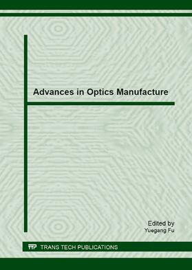 Fu |  Advances in Optics Manufacture | Buch |  Sack Fachmedien
