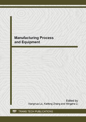Liu / Zhang / Li |  Manufacturing Process and Equipment | Buch |  Sack Fachmedien