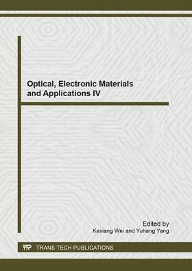 Wei / Yang |  Optical, Electronic Materials and Applications IV | Buch |  Sack Fachmedien