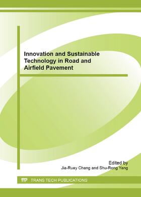 Chang / Yang | Innovation and Sustainable Technology in Road and Airfield Pavement | Buch | 978-3-03785-740-3 | sack.de