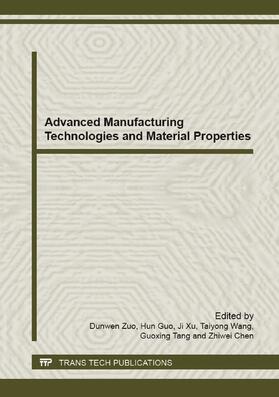 Zuo / Guo / Xu |  Advanced Manufacturing Technologies and Material Properties | Buch |  Sack Fachmedien