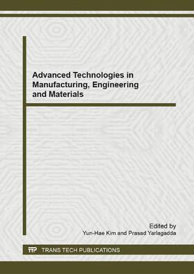Kim / Yarlagadda |  Advanced Technologies in Manufacturing, Engineering and Materials | Buch |  Sack Fachmedien