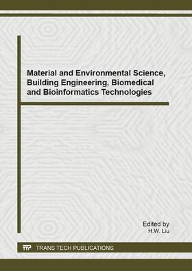 Liu | Material and Environmental Science, Building Engineering, Biomedical and Bioinformatics Technologies | Buch | 978-3-03785-808-0 | sack.de