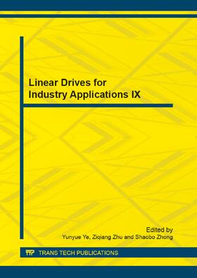 Ye / Zhu / Zhong | Linear Drives for Industry Applications IX | Buch | 978-3-03785-863-9 | sack.de
