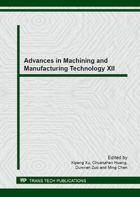 Xu / Huang / Zuo | Advances in Machining and Manufacturing Technology XII | Buch | 978-3-03785-892-9 | sack.de