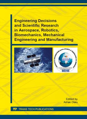 Olaru |  Engineering Decisions and Scientific Research in Aerospace, Robotics, Biomechanics, Mechanical Engineering and Manufacturing | Buch |  Sack Fachmedien