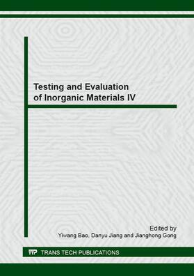 Bao / Jiang / Gong | Testing and Evaluation of Inorganic Materials IV | Buch | 978-3-03785-918-6 | sack.de