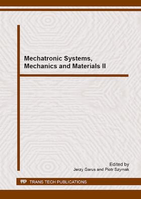 Garus / Szymak |  Mechatronic Systems, Mechanics and Materials II | Buch |  Sack Fachmedien
