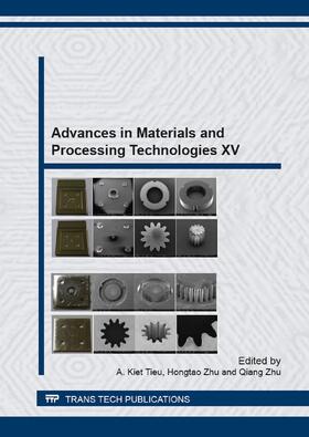 Tieu / Zhu |  Advances in Materials and Processing Technologies XV | Buch |  Sack Fachmedien