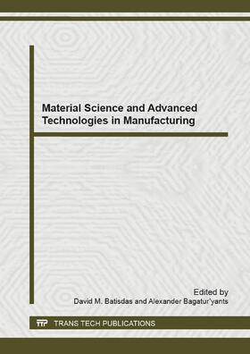 Batisdas / Bagatur’yants | Material Science and Advanced Technologies in Manufacturing | Buch | 978-3-03785-952-0 | sack.de