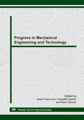 Kropiwnicki / Lipinski / Szkodo |  Progress in Mechanical Engineering and Technology | Buch |  Sack Fachmedien