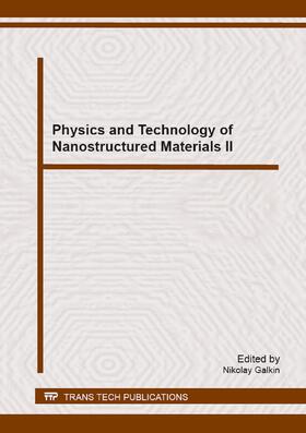 Galkin |  Physics and Technology of Nanostructured Materials II | Buch |  Sack Fachmedien