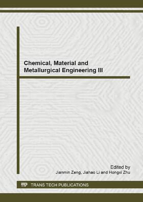 Zeng / Li / Zhu | Chemical, Material and Metallurgical Engineering III | Buch | 978-3-03785-994-0 | sack.de