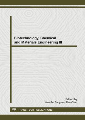 Sung / Chen | Biotechnology, Chemical and Materials Engineering III | Buch | 978-3-03785-995-7 | sack.de