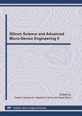 Hanaizumi / Unno / Miura |  Silicon Science and Advanced Micro-Device Engineering II | Sonstiges |  Sack Fachmedien