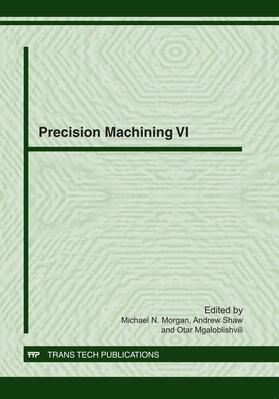 Morgan / Shaw / Mgaloblishvili | Precision Machining VI | Sonstiges | 978-3-03795-122-4 | sack.de