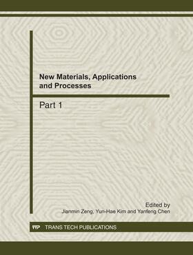 Zeng / Kim / Chen | New Materials, Applications and Processes | Sonstiges | 978-3-03795-134-7 | sack.de