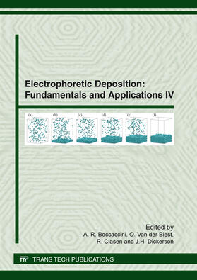 Boccaccini / Van der Biest / Clasen |  Electrophoretic Deposition: Fundamentals and Applications IV | Sonstiges |  Sack Fachmedien