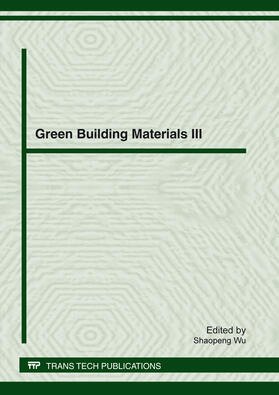 Wu |  Green Building Materials III | Sonstiges |  Sack Fachmedien