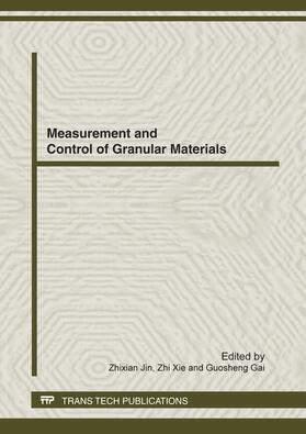 Jin / Xie / Gai | Measurement and Control of Granular Materials | Sonstiges | 978-3-03795-229-0 | sack.de