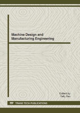 Gao | Machine Design and Manufacturing Engineering | Sonstiges | 978-3-03795-284-9 | sack.de