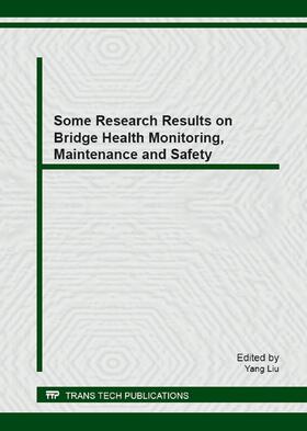 Liu | Some Research Results on Bridge Health Monitoring, Maintenance and Safety | Sonstiges | 978-3-03795-368-6 | sack.de