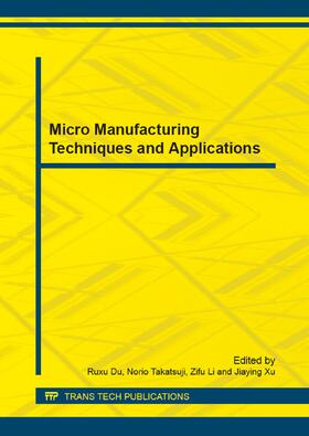 Du / Takatsuji / Li |  Micro Manufacturing Techniques and Applications | Sonstiges |  Sack Fachmedien