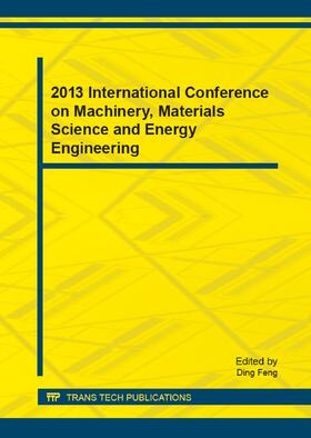 Feng | 2013 International Conference on Machinery, Materials Science and Energy Engineering | Sonstiges | 978-3-03795-462-1 | sack.de