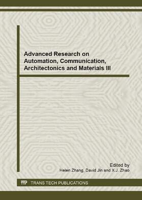 Zhang / Jin / Zhao | Advanced Research on Automation, Communication, Architectonics and Materials III | Sonstiges | 978-3-03795-491-1 | sack.de