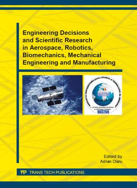 Olaru |  Engineering Decisions and Scientific Research in Aerospace, Robotics, Biomechanics, Mechanical Engineering and Manufacturing | Sonstiges |  Sack Fachmedien