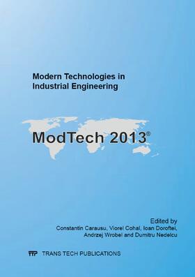 Carausu / Cohal / Doroftei |  Modern Technologies in Industrial Engineering | Sonstiges |  Sack Fachmedien