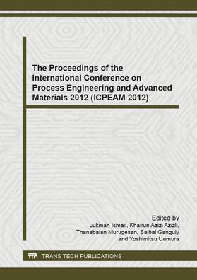 Ismail / Azizli / Murugesan |  The Proceedings of the International Conference on Process Engineering and Advanced Materials 2012 (ICPEAM 2012) | Sonstiges |  Sack Fachmedien